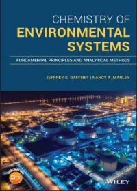 (eBook PDF)Chemistry of Environmental Systems: Fundamental Principles and Analytical Methods by Jeffrey S. Gaffney, Nancy A. Marley