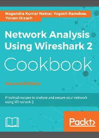 (eBook PDF)Network Analysis Using Wireshark 2 Cookbook: Practical recipes to analyze and secure your network using Wireshark 2, 2nd Edition by Nagendra Kumar Nainar, Yogesh Ramdoss, Yoram Orzach
