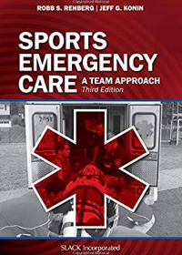 (eBook PDF)Sports Emergency Care 3rd Edition by Robb Rehberg PhD ATC CSCS NREMT CF , Jeff G. Konin PhD ATC PT FACSM 