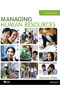 Test Bank for Managing Human Resources, 4th Edition by Raymond J. Stone