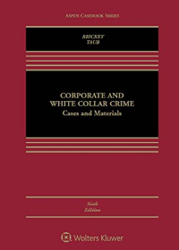 (eBook PDF)Corporate and White Collar Crime: Cases and Materials 6th Edition by Kathleen F. Brickey,Jennifer Taub