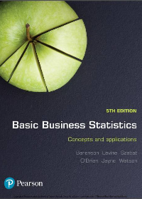 (Test Bank)Basic Business Statistics: Concepts and applications 5th Edition (Australasian and Pacific edition) by Mark L. Berenson, David M. Levine, Kathryn A. Szabat, Martin O’Brien, Nicola Jayne, Judith Watson Pearson Education (12 October 2018)