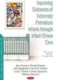 (eBook PDF)Improving Outcomes of Extremely Premature Infants Through Infant by Jenn, Ph.d. Gonya , Nicole Cistone , Amy Baughcum , Jennifer Hofherr , Leslie Thomas 