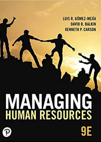 (eBook PDF)Managing Human Resources, 9th Edition [Luis R. Gómez-Mejía] by Luis R. Gomez-Mejia , David B. Balkin , Kenneth P. Carson , Robert L. Cardy  Pearson; 9 edition (May 16, 2019)