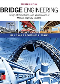 (eBook PDF)Bridge Engineering: Design, Rehabilitation, and Maintenance of Modern Highway Bridges, 4th Edition by Jim J. Zhao , Demetrios E. Tonias 