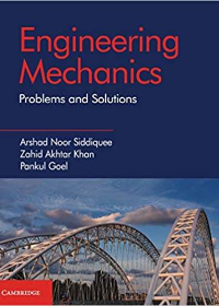 (eBook PDF)Engineering Mechanics: Problems and Solutions 1st Edition by Arshad Noor Siddiquee , Zahid A. Khan , Pankul Goel 