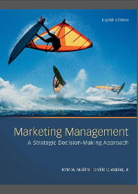 Marketing Management: A Strategic Decision-Making Approach 8th Edition by John Mullins