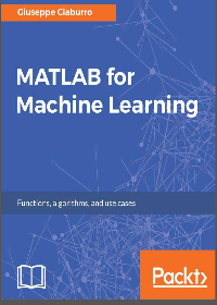 MATLAB for Machine Learning by Giuseppe Ciaburro