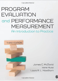 (eBook PDF)Program Evaluation and Performance Measurement: An Introduction to Practice 3rd Edition by James C. McDavid , Irene Huse , Laura R. L. Ingleson  SAGE Publications, Inc; 3rd Edition (November 8, 2018)