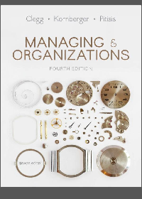 Managing and Organizations: An Introduction to Theory and Practice Fourth Edition