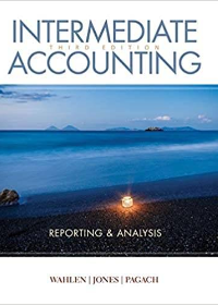 (Test Bank)Intermediate Accounting Reporting and Analysis, 3rd Edition by James M. Wahlen , Jefferson P. Jones , Donald Pagach  Cengage Learning; 3rd Edition (February 1, 2019)