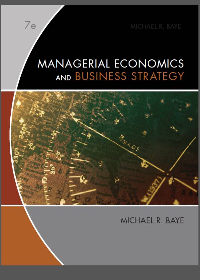 Managerial Economics and Business Strategy 7th Edition by Michael Baye 