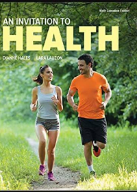 Test Bank for An Invitation to Health 6th Canadian Edition by Dianne Hales , Lara Lauzon