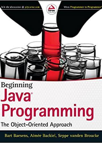 (eBook PDF)Beginning Java® programming : the object oriented approach by Backiel, Aimée, Baesens, Bart, Vanden Broucke, Seppe