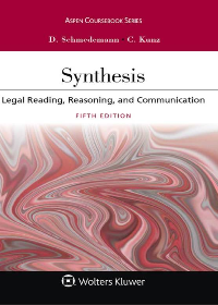 (eBook PDF) Synthesis: Legal Reading, Reasoning, and Communication 5th Edition