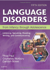 (eBook PDF)Language Disorders from Infancy through Adolescence, 5th Edition by Rhea Paul PhD CCC-SLP , Courtenay Norbury PhD , Carolyn Gosse  Mosby; 5 edition (December 22, 2017)