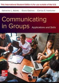 (eBook PDF)Communicating in Groups: Applications and Skills 11th Edition by Katherine Adams,Gloria Galanes