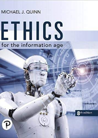 (Test Bank)Ethics for the Information Age, 8th Edition by Michael J. Quinn  Pearson; 8 edition (May 3, 2019)