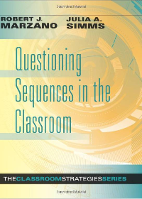 (eBook PDF)Questioning Sequences in the Classroom by Robert J. Marzano,Julia A. Simms