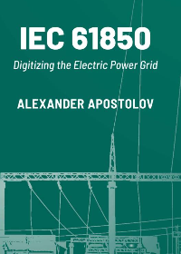 (eBook PDF)IEC 61850: Digitizing the Electric Power Grid by Alexander Apostolov