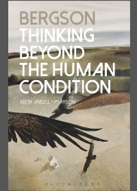 (eBook PDF)Bergson: Thinking Beyond the Human Condition by Keith Ansell-Pearson