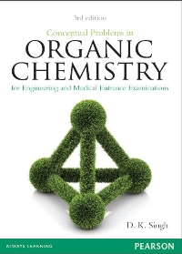 (eBook PDF) Conceptual Problems in Organic Chemistry for Engineering and Medical Entrance Examinations 3rd Edition Pearson by D K Singh