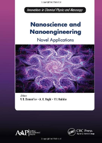 (eBook PDF) Nanoscience and Nanoengineering: Novel Applications by Vjacheslav B. Dementev , A. K. Haghi , Vladimir Ivanovitch Kodolov  