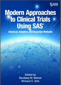Modern Approaches to Clinical Trials Using SAS: Classical, Adaptive, and Bayesian Methods
