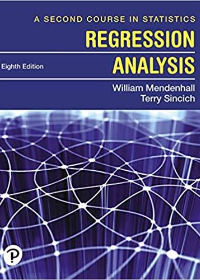 (eBook PDF)A Second Course in Statistics Regression Analysis, 8th Edition by William Mendenhall , Terry T Sincich  Pearson; 8 edition (January 11, 2019)