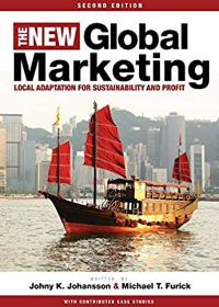 (eBook PDF)The New Global Marketing: Local Adaptation for Sustainability and Profit 2nd  by Johny K. Johansson Michael T. Furick