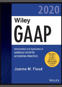 (eBook PDF)Wiley GAAP 2020: Interpretation and Application of Generally Accepted Accounting Principles by Joanne M. Flood