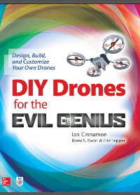 (eBook PDF)DIY Drones for the Evil Genius: Design, Build, and Customize Your Own Drones by Ian Cinnamon, Romi Kadri, Fitz Tepper