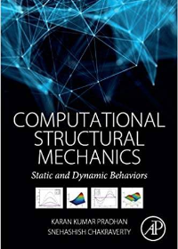 (eBook PDF)Computational Structural Mechanics: Static and Dynamic Behaviors by Snehashish Chakraverty , Karan Kumar Pradhan   Academic Press; 1 edition (September 28, 2018)