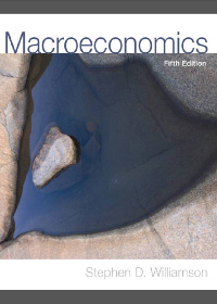 Solution manual for Macroeconomics 5th Edition by Stephen D. Williamson