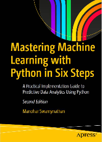 (eBook PDF)Mastering Machine Learning with Python in Six Steps: A Practical Implementation Guide to Predictive Data Analytics Using Python by Manohar Swamynathan