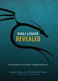 (eBook PDF)Kali Linux Revealed - Mastering the Penetration Testing Distribution by Raphaël Hertzog, Jim O’Gorman, Mati Aharoni