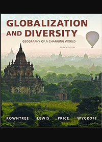 Test Bank for Globalization and Diversity: Geography of a Changing World 5th Edition