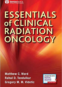 (eBook PDF)Essentials of Clinical Radiation Oncology by MD Ward, Matthew C. , MD Tendulkar, Rahul D. , FRCPC Videtic, Gregory M. M., MD, CM  