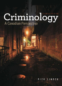 Test Bank for Criminology: A Canadian Perspective, 8th Canadian Edition by Rick Linden