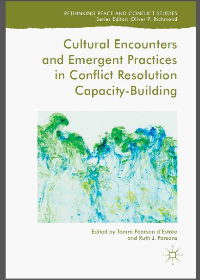 (eBook PDF)Cultural Encounters and Emergent Practices in Conflict Resolution Capacity-Building by Tamra Pearson dEstrée, Ruth J. Parsons