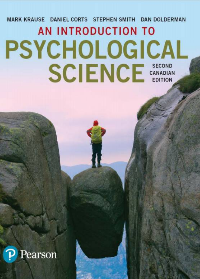 Test Bank for An Introduction to Psychological Science, Second Canadian Edition by Mark Krause , Daniel Corts , Stephen C Smith , Dan Dolderman 