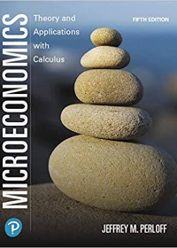 (Test Bank)Microeconomics Theory and Applications with Calculus, 5th Edition by Jeffrey M. Perloff 