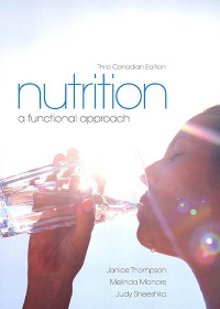 Test Bank for Nutrition: A Functional Approach,3rd Third Canadian Edition by Janice J. Thompson , Melinda Manore , Judy Sheeshka