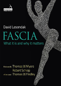 (eBook PDF)Fascia: What it is and Why it Matters by David Lesondak