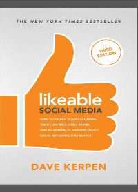 (eBook PDF)Likeable Social Media: How To Delight Your Customers, Create an Irresistible Brand, & Be Generally Amazing On All Social Networks That Matter 3rd Edition by Berk, Robert E., Greenbaum, Michelle, Kerpen, Carrie, Kerpen, Dave