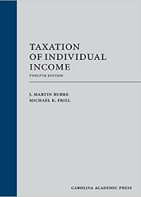 (eBook PDF)Taxation of Individual Income, Twelfth Edition by J. Martin Burke , Michael K. Friel