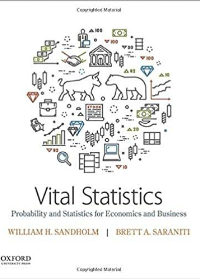 (eBook PDF)Vital Statistics Probability and Statistics for Economics and Business by William Sandholm , Brett Saraniti  Oxford University Press; 1 edition (October 22, 2018)