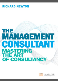 (eBook PDF)The Management Consultant: Mastering the Art of Consultancy by Richard Newton