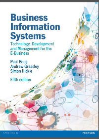(eBook PDF)Business Information Systems: Technology, Development and Management for the E-Business 5th Edition by Paul Bocij, Andrew Greasley, Simon Hickie