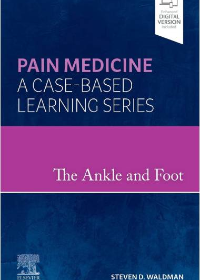 (eBook PDF)The Ankle and Foot: Pain Medicine: A Case-Based Learning Series by Steven D. Waldman MD JD